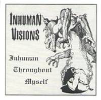 Inhuman Visions : Inhuman Throughout Myself